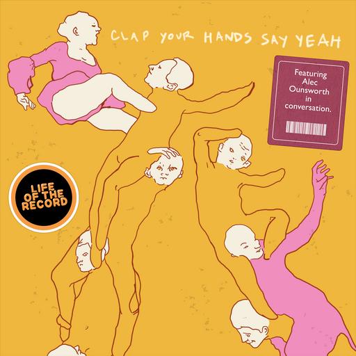 The Making of CLAP YOUR HANDS SAY YEAH (Self-Titled) - featuring Alec Ounsworth