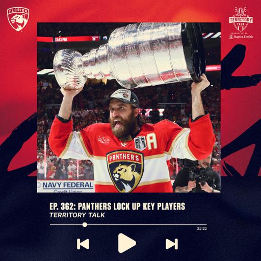 Territory Talk: Panthers Lock Up Key Players (Ep. 362)