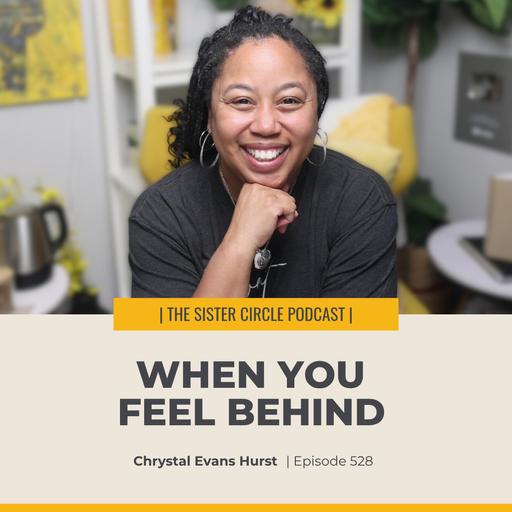#528 – When You Feel Behind