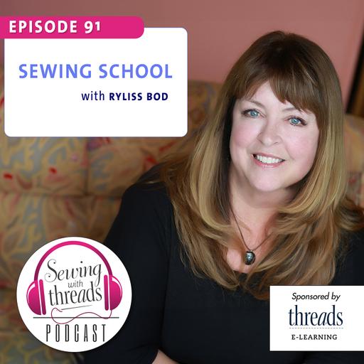 Sewing School, with Ryliss Bod | Episode 91