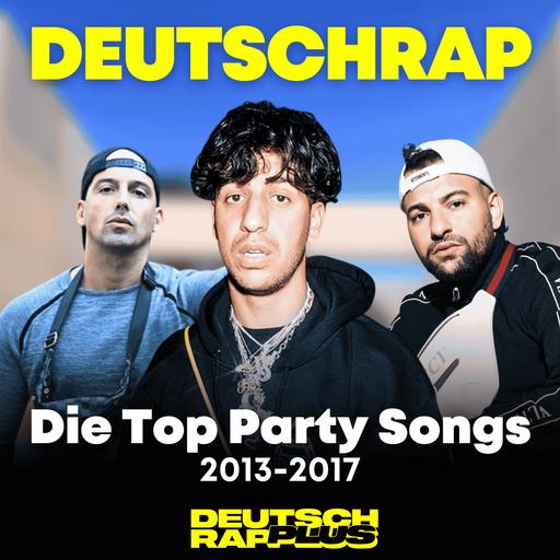 2013-2017: Die besten Deutschrap Party Songs 🎉 Mit Ufo361, RAF Camora, 187, KMN, Capo, Nimo, Bausa, RIN | Kapitel 2