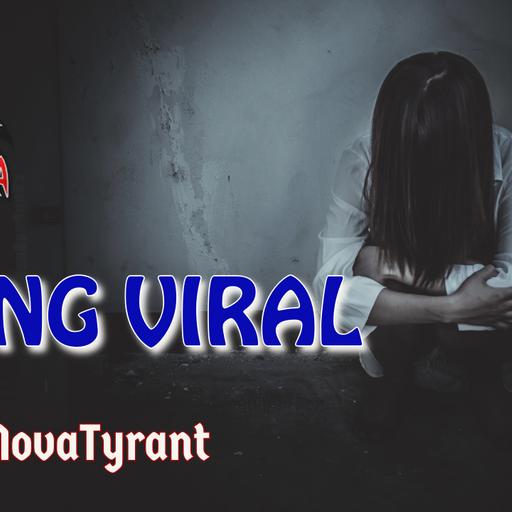 Going Viral by RedNovaTyrant | Creepypasta