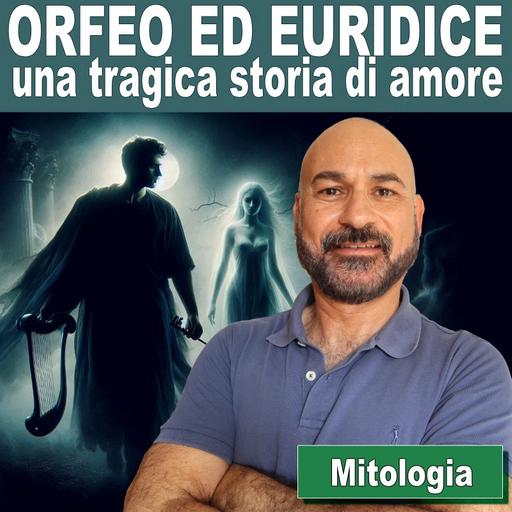 151: Mitologia in italiano: Orfeo ed Euridice, una tragica storia di amore