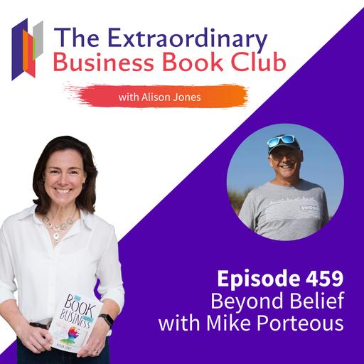 Episode 459 - Beyond Belief with Mike Porteous