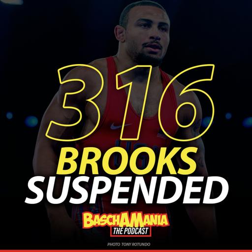 Aaron Brooks Facing Suspension, Huge Ben Askren Update; Basch & The Brain | 316