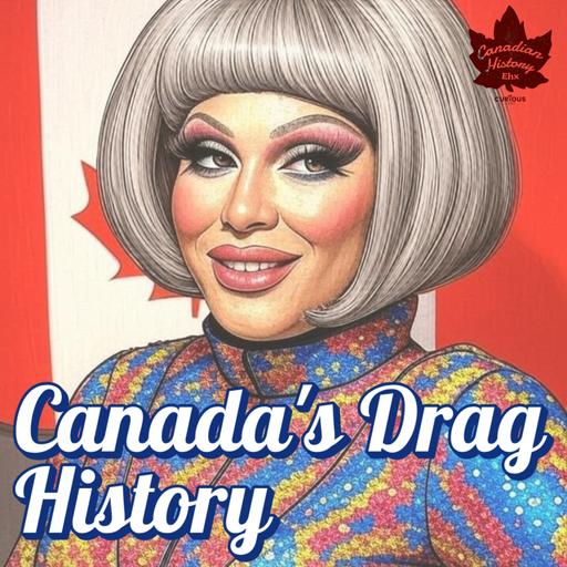 Respect and Entertainment: Canada's Drag History