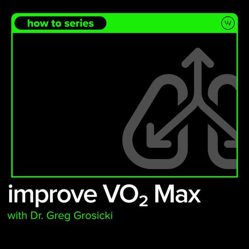 Improving VO₂ Max For Longevity and Performance with Dr. Greg Grosicki