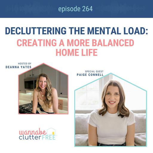 Decluttering the Mental Load: Creating a More Balanced Home Life with Paige Connell (Ep 264)