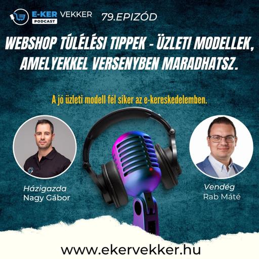 79. Webshop túlélési tippek – Üzleti modellek, amelyekkel versenyben maradhatsz