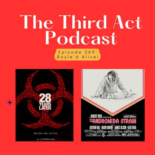 Episode 269: Episode 269 - 28 Years Later, The Andromeda Strain (1971)