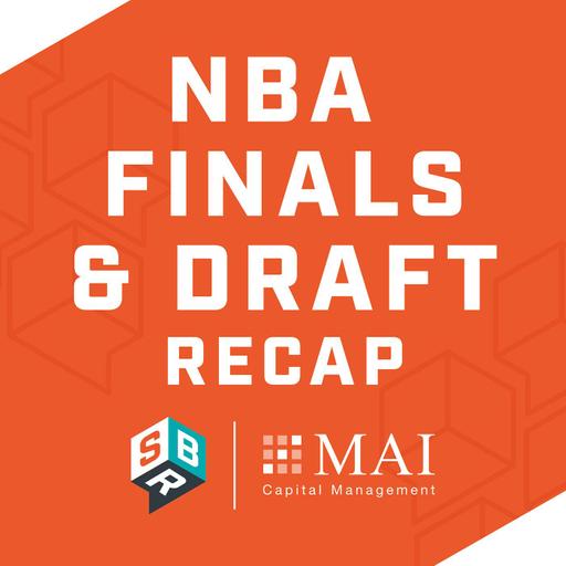 2025 NBA Finals & NBA Draft Recap + NBA Free Agency Preview