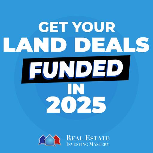 Get Your Land Deals FUNDED in 2025 (Without Using Your Own Money) » 1393