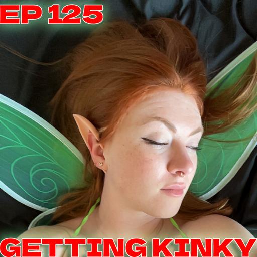 EP 125 Getting Kinky With Kinkerbell