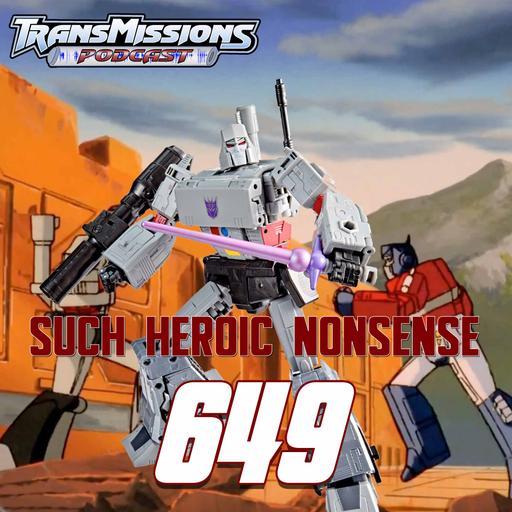 Such Heroic Nonsense – TransMissions Podcast Episode 649