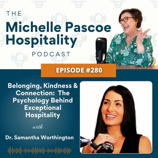 Belonging, Kindness & Connection: The Psychology Behind Exceptional Hospitality