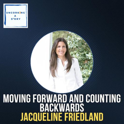 Moving Forward and Counting Backwards, with Jacqueline Friedland
