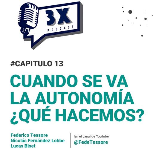 Cuando se va la autonomía ¿Qué hacemos? | 🎙 𝟯𝗫 𝗣𝗢𝗗𝗖𝗔𝗦𝗧 𝗘𝗣 𝟭𝟰