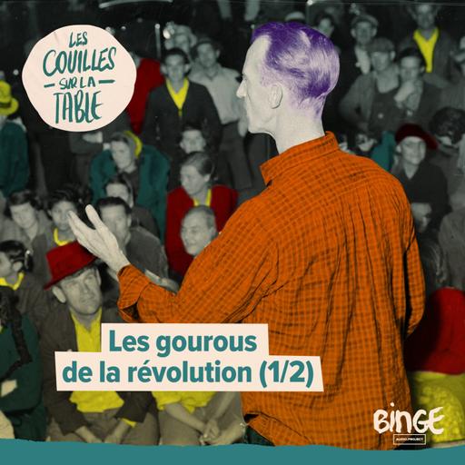 Les gourous de la révolution (1/2)