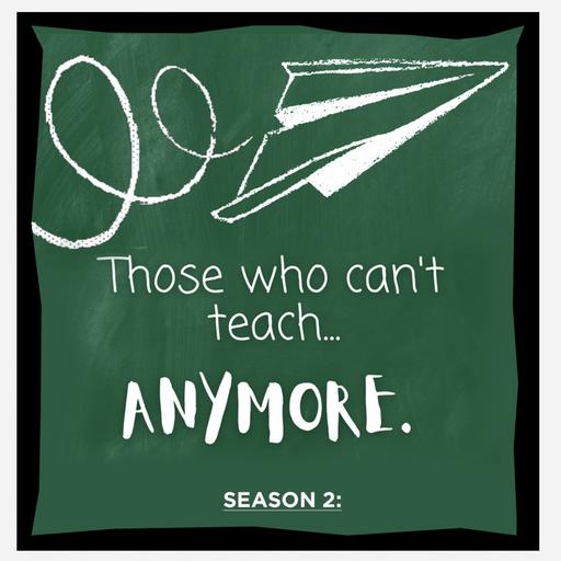The Modern West presents Those Who Can't Teach Anymore Season 2