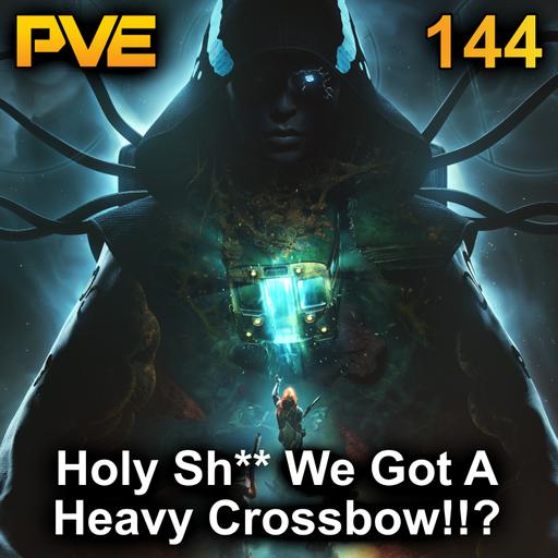 Holy Sh** We Got A Heavy Crossbow!!? - Ep. 144