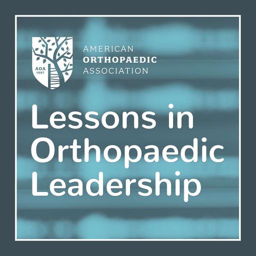 Beyond Surgery: How Leadership Shapes Orthopaedic Oncology's Future with Terry Peabody, MD, FAOA