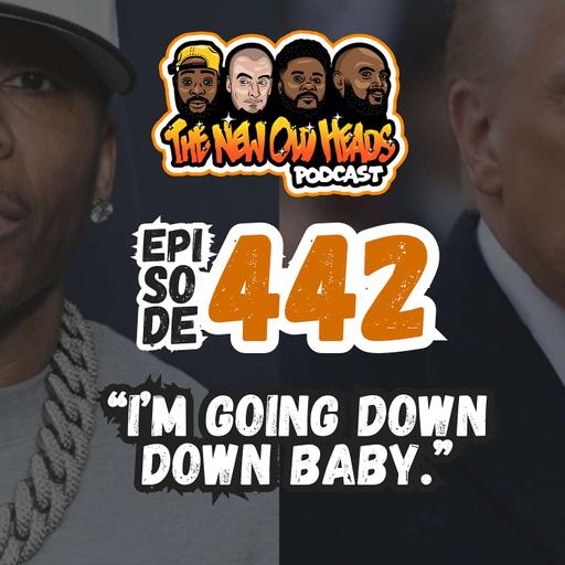 NOH 442 | "I'm going down, down baby."