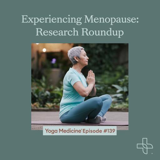 139 Experiencing Menopause - Research Roundup
