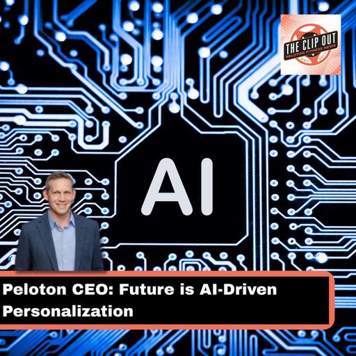 Peloton CEO: Future is AI-Driven Personalization