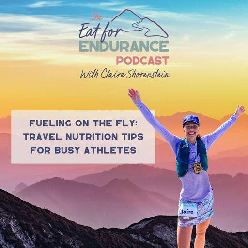 Fueling on the Fly: Travel Nutrition Tips for Busy Athletes