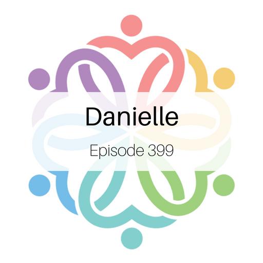Ep 399 - Danielle