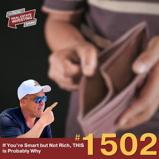 If You’re Smart but Not Rich, THIS is Probably Why | 1502