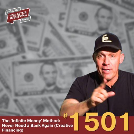 The 'Infinite Money' Method: Never Need a Bank Again (Creative Financing) | 1501