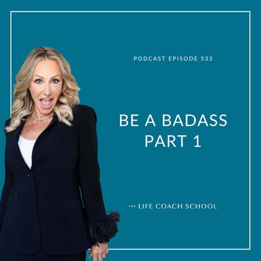 #533: Be a Badass - Part 1