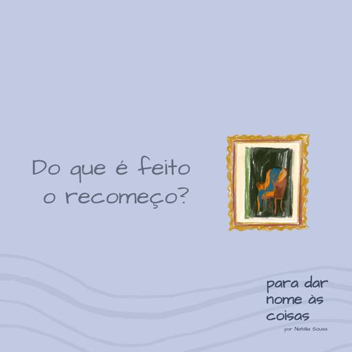 S07EP283 - Recomeços, mudança e seguir em frente