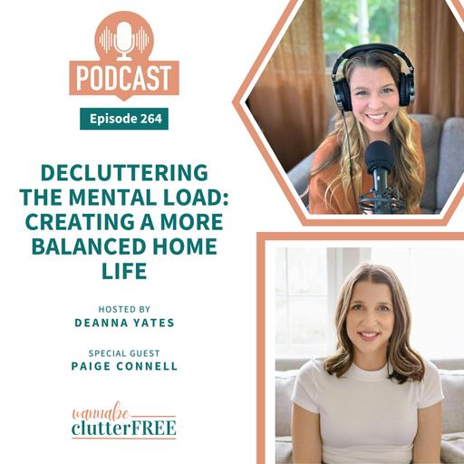 Decluttering the Mental Load: Creating a More Balanced Home Life with Paige Connell (Ep 264)