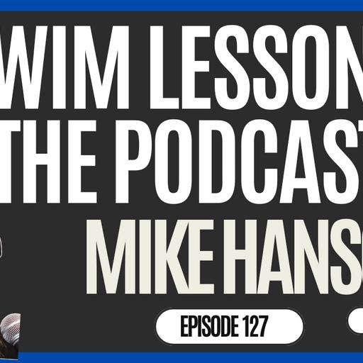 #127 Mike Hanson: From War to Rock Bottom to Redemption