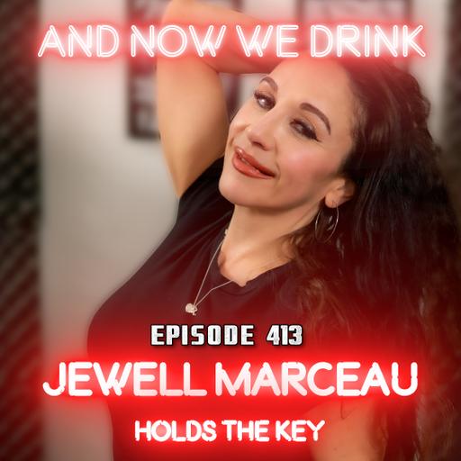 And Now We Drink Episode 413: With Jewell Marceau
