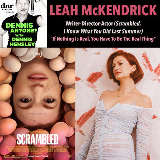 Writer-Director-Actor Leah McKendrick (Scrambled): "If Nothing Is Real, You Have To Be The Real Thing"