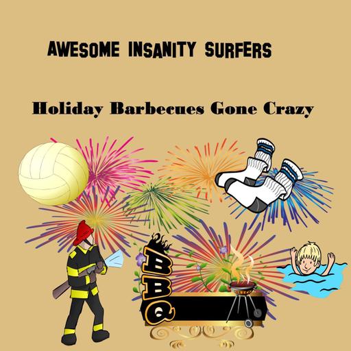 Holiday Barbecues Gone Crazy