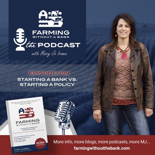 Ep. 309 - Starting a Bank vs. Starting a Policy