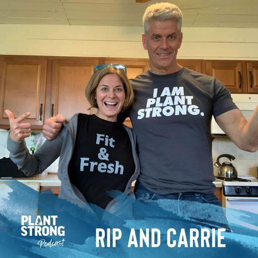 Ep. 308: "Broc and Roll" with Rip and Carrie - Overcoming Social Pressures of Staying PLANTSTRONG