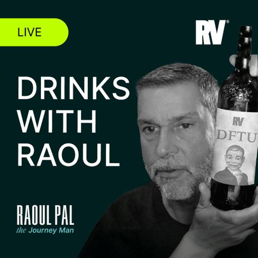 Wen Banana Zone? - Drinks With Raoul Pal (Round 17)