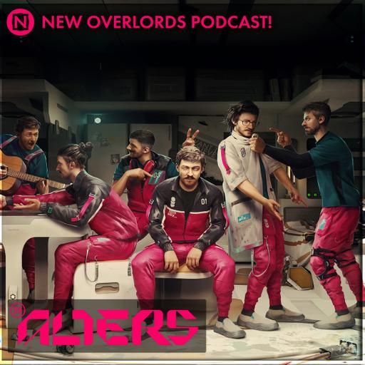 New Overlords Podcast 564: The Alters