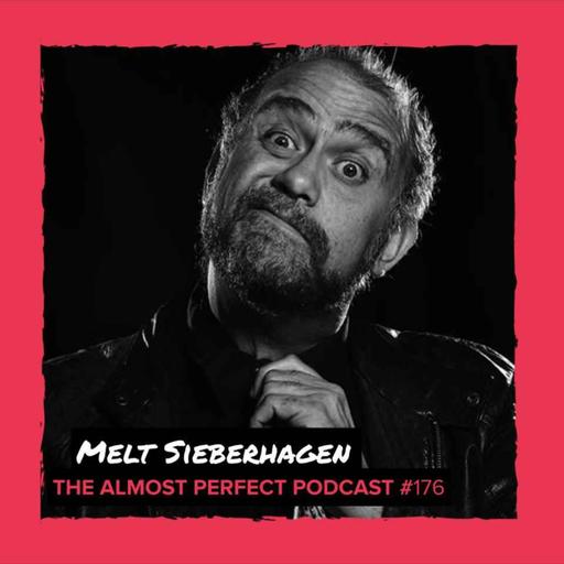 #176 - Melt Sieberhagen (Actor / Comedian / Writer - District 9 / Proesstraat / 7de Laan)