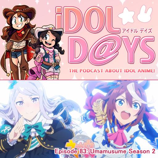 Episode 83: Umamusume Season 2