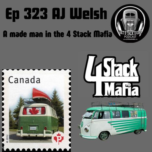 Ep 323 Oh Canada Aj Welsh Made Man of the 4 stack Mafia