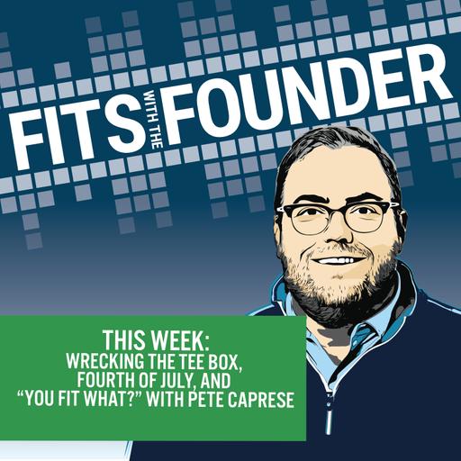 Fireworks & Fittings – Breaking Tee Boxes with Pete Caprese