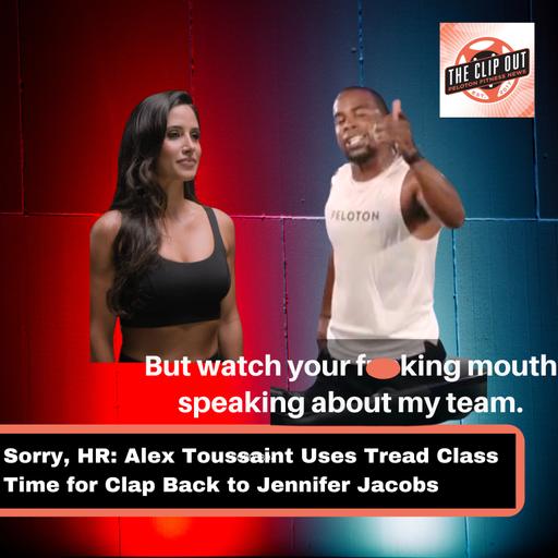 Sorry, HR: Alex Toussaint Uses Tread Class Time for Clap Back to Jennifer Jacobs