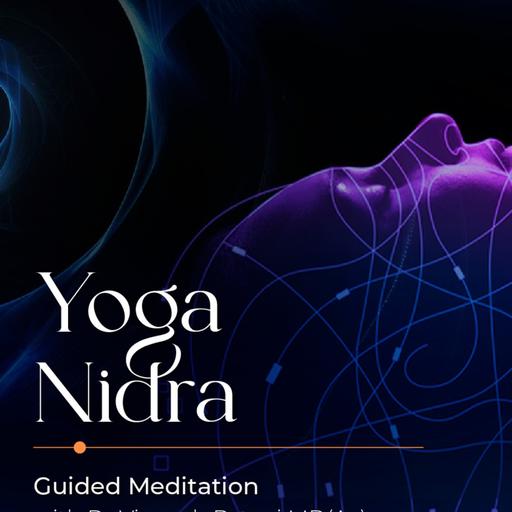 #229 Yoga Nidra: Guided Meditation with Dr Vignesh Devraj MD(Ay)