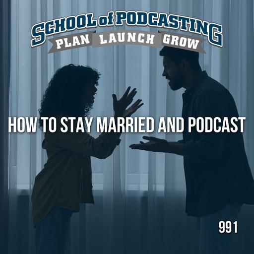 How to Keep Your Marriage While Chasing Podcasting Dreams